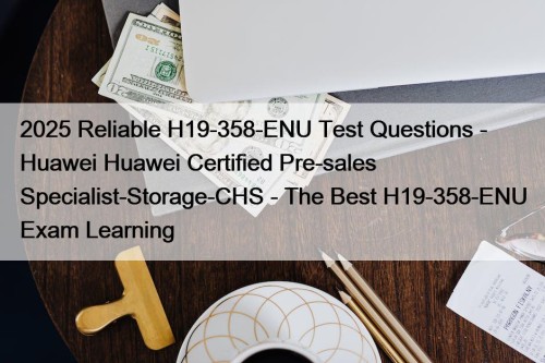2025 Reliable H19-358-ENU Test Questions - Huawei Huawei ...