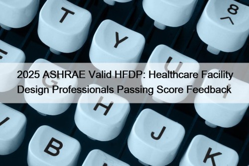 2025 ASHRAE Valid HFDP: Healthcare Facility Design Professionals ...