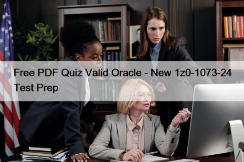 Free PDF Quiz Valid Oracle - New 1z0-1073-24 ...