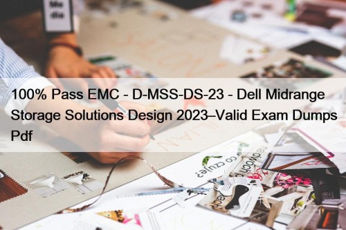 100% Pass EMC - D-MSS-DS-23 - Dell Midrange ...