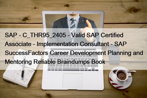 SAP - C_THR95_2405 - Valid SAP Certified Associate ...